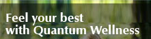 Feel your best with Quantum Wellness